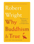 Why Buddhism Is True